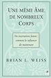 Télécharger le livre :  Une même âme, de nombreux corps - Nos incarnations futures : comment les influencer dès maintenant