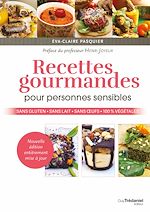 Télécharger le livre :  Recettes gourmandes pour personnes sensibles - Sans gluten, sans lait, sans oeufs, 100 % végétales