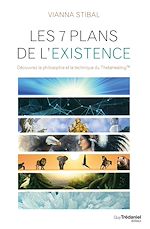 Télécharger le livre :  Les 7 plans de l'existence - Découvrez la philosophie et la technique du ThetaHealing