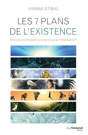 Download the eBook: Les 7 plans de l'existence - Découvrez la philosophie et la technique du ThetaHealing