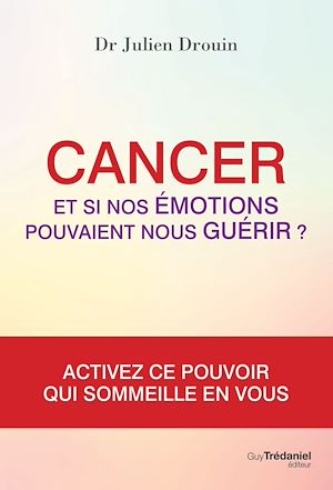 Téléchargez le livre :  Cancer et si nos émotions pouvaient nous guérir