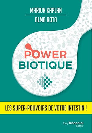 Téléchargez le livre :  Powerbiotique - Les super-pouvoirs de votre intestin !