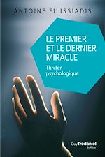 Télécharger le livre :  Le premier et le dernier miracle - Thriller psychologique