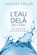Télécharger le livre :  L'eau delà de l'eau - De l'autre coté du miroir de l'eau