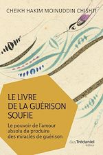 Télécharger le livre :  Le livre de la guérison soufie - Le pouvoir de l'amour absolu de produire des miracles de guérison