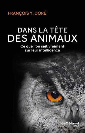 Téléchargez le livre :  Dans la tête des animaux - Ce que l'on sait vraiment sur leur intelligence