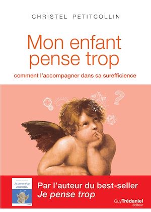 Téléchargez le livre :  Mon enfant pense trop - Comment l'accompagner dans sa surefficience
