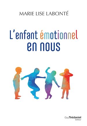 Téléchargez le livre :  L'enfant émotionnel en nous