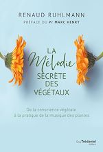 Télécharger le livre :  La mélodie secrète des végétaux - Les vertus thérapeutiques de la musique des plantes