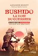 Télécharger le livre :  Bushido la voie du guerrier - Le code des samouraïs expliqué aux débutants