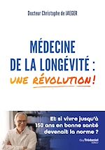 Télécharger le livre :  Médecine de la longévité : une révolution !
