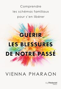 Téléchargez le livre :  Guérir les blessures de notre passé