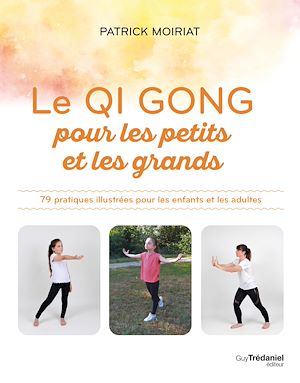 Téléchargez le livre :  Qi Gong pour les petits et les grands