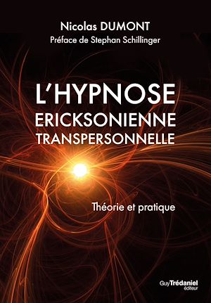 Téléchargez le livre :  L'hypnose éricksonienne transpersonnelle - Théorie et pratique