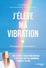 Télécharger le livre :  J'élève ma vibration - Pourquoi et comment ?