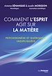 Télécharger le livre :  Comment l'esprit agit sur la matière - Psychokinèse et guérisons inexpliquées