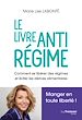Télécharger le livre :  Le livre antirégime - Comment se libérer des régimes et éviter les dérives alimentaires