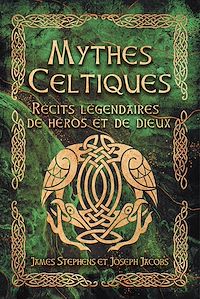 Téléchargez le livre :  Mythes Celtiques - Récits légendaires de héros et de dieux