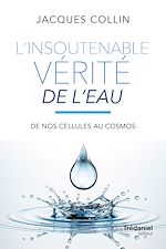 Télécharger le livre :  L'insoutenable vérité de l'eau - De nos cellules au cosmos - 5ème édition