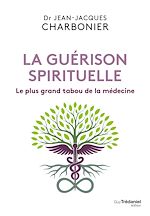 Télécharger le livre :  La guérison spirituelle - Le plus grand tabou de la médecine