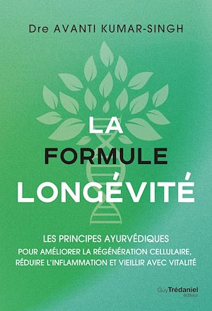 Téléchargez le livre :  La formule longévité - Les principes ayurvédiques