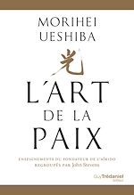 Télécharger le livre :  L'Art de la Paix - Enseignements du fondateur de l'Aïkido