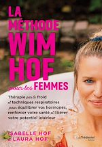 Télécharger le livre :  La méthode Wim Hof pour les femmes - Thérapie par le froid et techniques respiratoires pour équilibrer vos hormones, renforcer votre santé et libérer votre potentiel intérieur