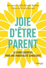 Télécharger le livre :  Joie d'être parent - Le guide essentiel pour une parentalité consciente