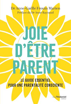 Téléchargez le livre :  Joie d'être parent - Le guide essentiel pour une parentalité consciente