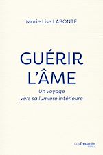 Download this eBook Guérir l'âme - Un voyage vers la lumière intérieure