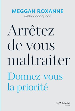 Download the eBook: Arrêtez de vous maltraiter - Donnez-vous la priorité