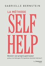 Télécharger le livre :  La méthode Self Help - Devenir son propre guérisseur grâce à la thérapie IFS (Système Familial Intérieur)
