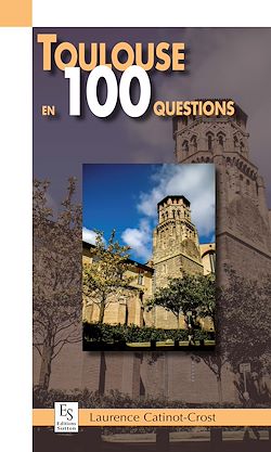 Télécharger le livre :  Toulouse en 100 questions