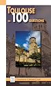 Télécharger le livre :  Toulouse en 100 questions