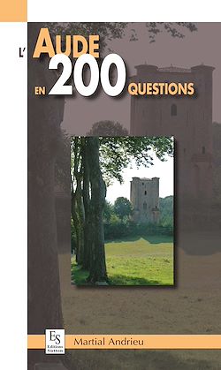 Télécharger le livre :  L'Aude en 200 questions
