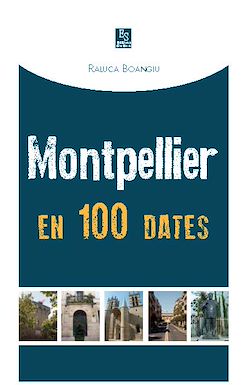 Télécharger le livre :  Montpellier en 100 dates