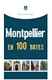 Télécharger le livre :  Montpellier en 100 dates