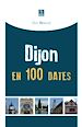 Télécharger le livre :  Dijon en 100 dates