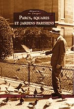 Télécharger le livre :  Parcs, squares et jardins parisiens