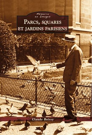 Téléchargez le livre :  Parcs, squares et jardins parisiens