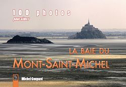 Télécharger le livre :  100 photos pour aimer la baie du Mont-Saint-Michel
