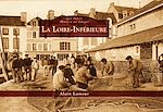 Télécharger le livre :  La Loire Inférieure - Les Petits Mémoire en Images