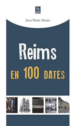 Télécharger le livre :  Reims en 100 dates