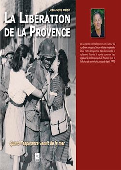 Télécharger le livre :  La libération de la Provence - Quand l’espérance venait de la mer