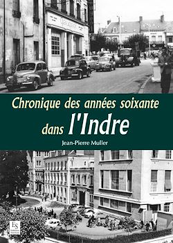 Télécharger le livre :  Chronique des années soixante dans l'Indre