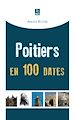 Télécharger le livre :  Poitiers en 100 dates