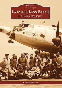 Télécharger le livre :  La base de Lann-Bihoué - De 1945 à nos jours