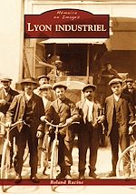 Télécharger le livre :  Lyon industriel
