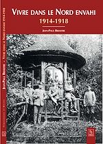 Télécharger le livre :  Vivre dans le Nord envahi 1914-1918