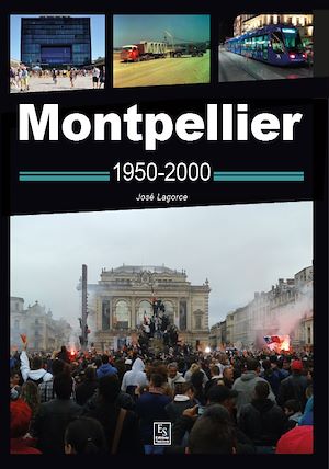 Téléchargez le livre :  Montpellier 1950-2000